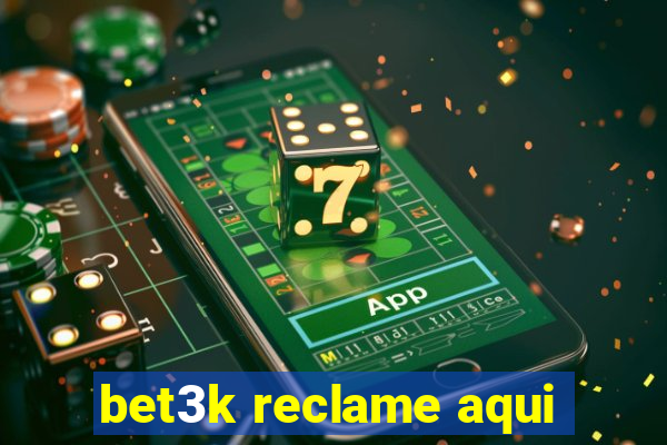 bet3k reclame aqui